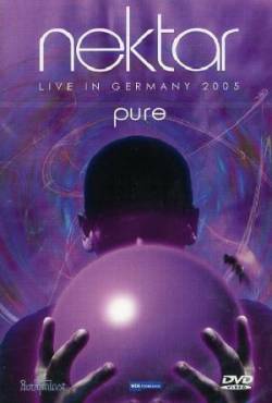 Nektar : Pure: Live in Germany 2005